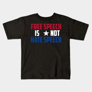 Free Speech is Not Hate Speech Kids T-Shirt